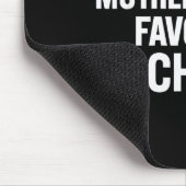 Im My Mother In Laws Favorite Child Funny Men Pare Mousepad (Ecke)
