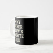 I'm My Mother In Law's Favorite Child Funny Men Wo Kaffeetasse (Vorderseite Links)
