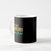 I'm My Mother In Laws Favorite Child Funny Men Wom Kaffeetasse (Vorderseite Links)