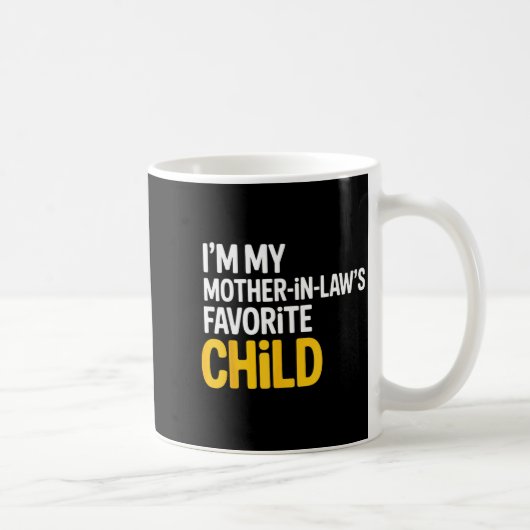 Im My Mother In Laws Favorite Child Funny Parent Kaffeetasse (Rechts)