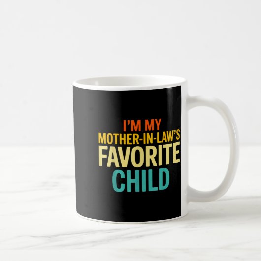 Im My Mother In Laws Favorite Child Funny Parent  Kaffeetasse (Rechts)