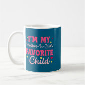 I'm My Mother In Law's Favorite Child Funny Parent Kaffeetasse (Links)