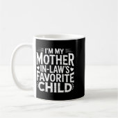 I'm My Mother In Law's Favorite Child Funny Parent Kaffeetasse (Links)