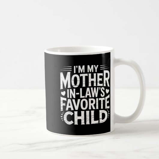 I'm My Mother In Law's Favorite Child Funny Parent Kaffeetasse (Rechts)