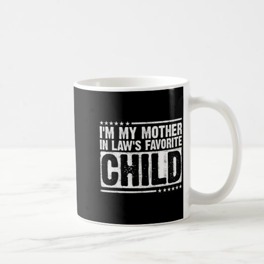 I'm My Mother In Law's Favorite Child Funny Parent Kaffeetasse (Rechts)