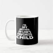 I'm My Mother In Law's Favorite Child Funny Parent Kaffeetasse (Links)