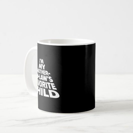 I'm My Mother In Law's Favorite Child Funny Parent Kaffeetasse (Vorderseite Links)