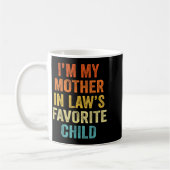 I'm My Mother In Law's Favorite Child Funny Parent Kaffeetasse (Links)