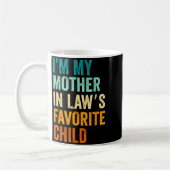I'm My Mother In Law's Favorite Child Funny Parent Kaffeetasse (Links)