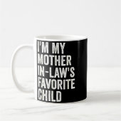 I'm My Mother In Laws Favorite Child Funny Parent Kaffeetasse (Links)
