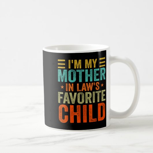 I'm My Mother In Law's Favorite Child Funny Parent Kaffeetasse (Rechts)