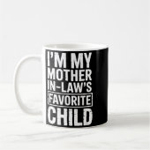 I'm My Mother In Law's Favorite Child Funny Parent Kaffeetasse (Links)