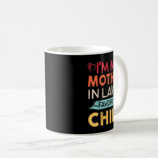 I'm My Mother In Law's Favorite Child Funny Parent Kaffeetasse (VorderseiteRechts)
