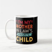 I'm My Mother In Law's Favorite Child Funny Parent Kaffeetasse (Links)