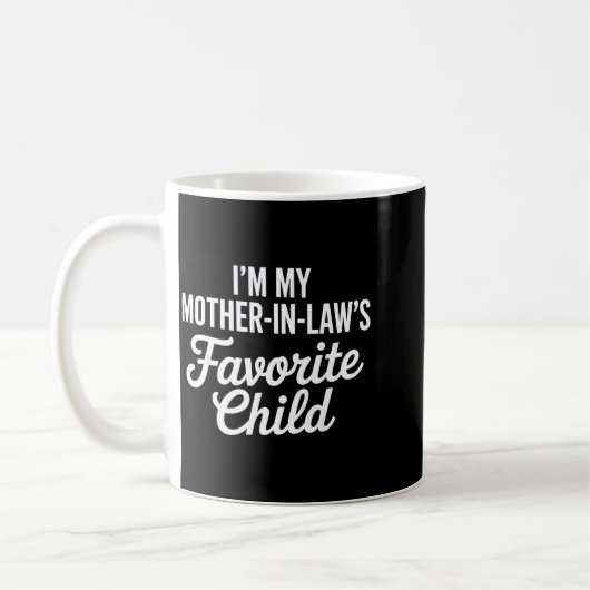 Im My Mother In Laws Favorite Child Funny Parent  Kaffeetasse (Links)