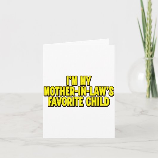 I'm My Mother In Law's Favorite Child Funny Parent Karte (Vorderseite)