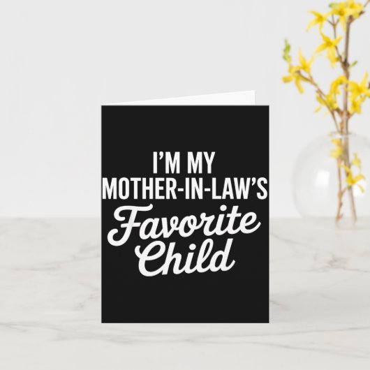 Im My Mother In Laws Favorite Child Funny Parent  Karte (Gelbe Blume)