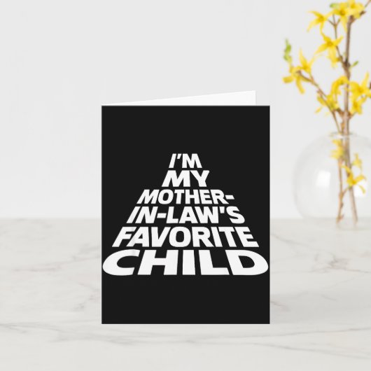 I'm My Mother In Law's Favorite Child Funny Parent Karte (Gelbe Blume)