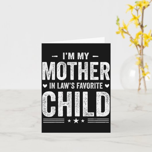 I'm My Mother In Law's Favorite Child Funny Parent Karte (Gelbe Blume)