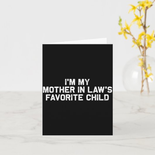 I'm My Mother In Law's Favorite Child Funny Parent Karte (Gelbe Blume)