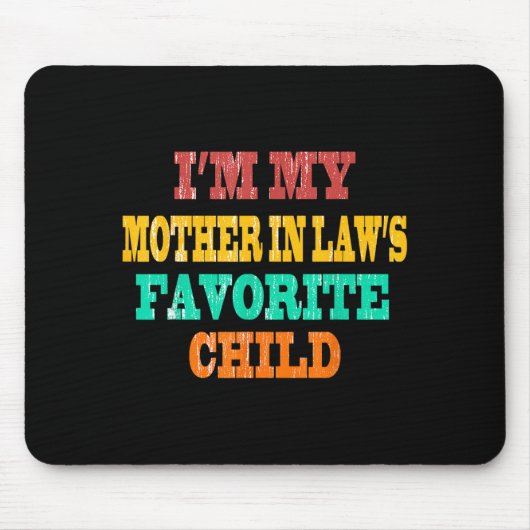 I'm My Mother In Law's Favorite Child Funny Parent Mousepad (Vorne)
