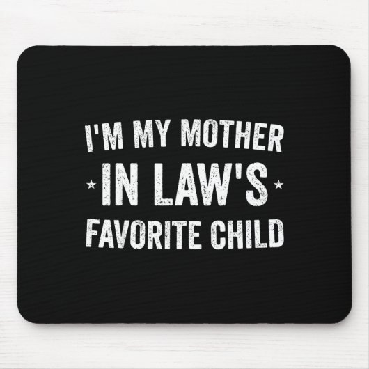 I'm My Mother In Laws Favorite Child Funny Parent Mousepad (Vorne)