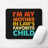 I'm My Mother In Law's Favorite Child Funny Parent Mousepad (Mit Mouse)