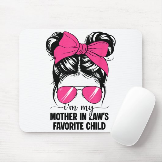 I'm My Mother In Laws Favorite Child Funny Parent  Mousepad (Mit Mouse)