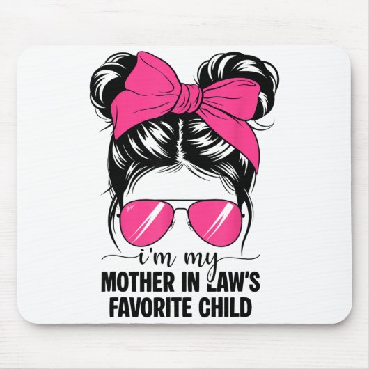 I'm My Mother In Laws Favorite Child Funny Parent Mousepad (Vorne)