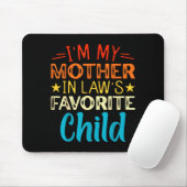 I'm My Mother In Laws Favorite Child Funny Parent Mousepad (Mit Mouse)