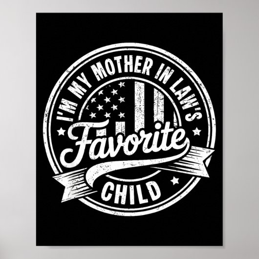 I'm My Mother In Law's Favorite Child Funny Parent Poster (Vorne)