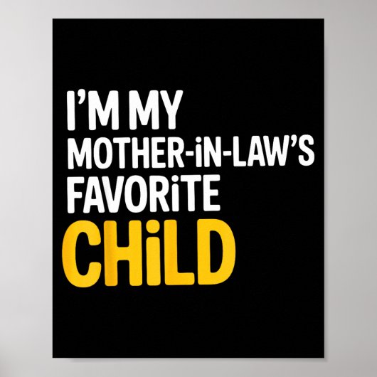 Im My Mother In Laws Favorite Child Funny Parent  Poster (Vorne)