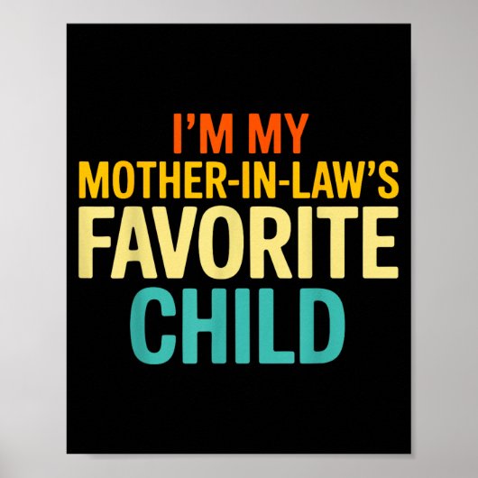 Im My Mother In Laws Favorite Child Funny Parent  Poster (Vorne)