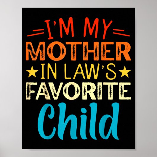 I'm My Mother In Laws Favorite Child Funny Parent  Poster (Vorne)