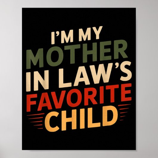 I'm My Mother In Law's Favorite Child Funny Parent Poster (Vorne)