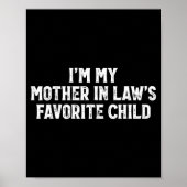 I'm My Mother In Laws Favorite Child Funny Parent  Poster (Vorne)