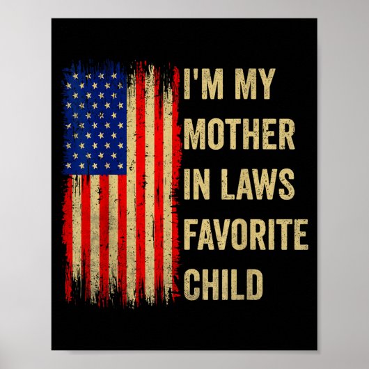 I'm My Mother In Laws Favorite Child Funny Parent Poster (Vorne)
