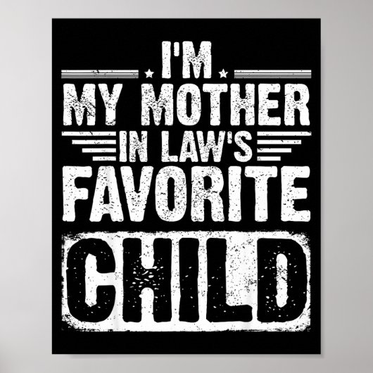 I'm My Mother In Law's Favorite Child Funny Parent Poster (Vorne)