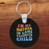 I'm My Mother In Laws Favorite Child Funny Parent  Schlüsselanhänger (Vorderseite)