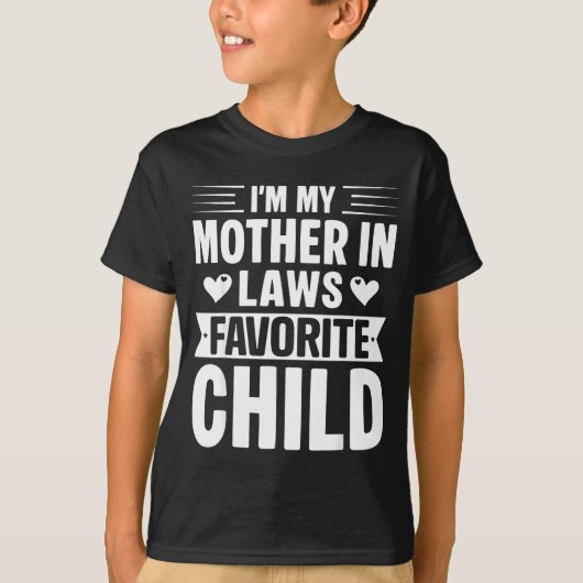 I'm My Mother In Laws Favorite Child Funny Parent T-Shirt (Vorderseite)
