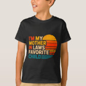I'm My Mother In Laws Favorite Child Funny Parent T-Shirt (Vorderseite)