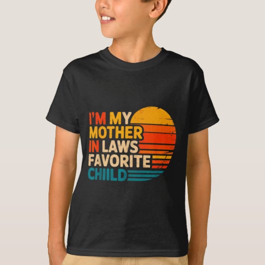 I'm My Mother In Laws Favorite Child Funny Parent T-Shirt (Vorderseite)
