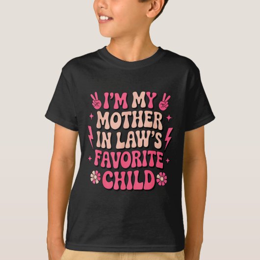 I'm My Mother In Laws Favorite Child Funny Parent T-Shirt (Vorderseite)