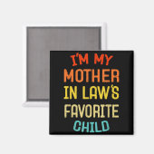 I'm My Mother In Law's Favorite Child Funny Son Da Magnet (Vorderseite/Rückseite)