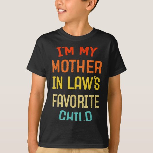 I'm My Mother In Law's Favorite Child Funny Son Da T-Shirt (Vorderseite)