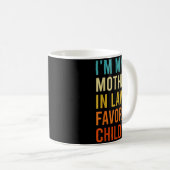 I'm My Mother In Law's Favorite Child, Funny Son I Kaffeetasse (VorderseiteRechts)