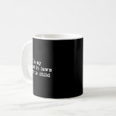 I'm My Mother In Law's Favorite Child, Funny Son I Kaffeetasse (Vorderseite Links)