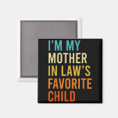 I'm My Mother In Law's Favorite Child, Funny Son I Magnet (Vorderseite/Rückseite)