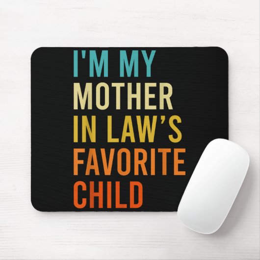 I'm My Mother In Law's Favorite Child, Funny Son I Mousepad (Mit Mouse)