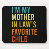 I'm My Mother In Law's Favorite Child, Funny Son I Mousepad (Vorne)